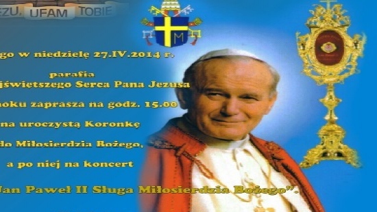 Jan Paweł II – Sługa Miłosierdzia Bożego. Parafia Posada zaprasza na koncert
